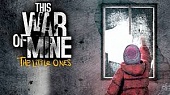 Игра This War of Mine The Little Ones (PS4)